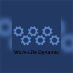 Work-Life Dynamic