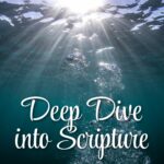 Deep Dive Into Scripture